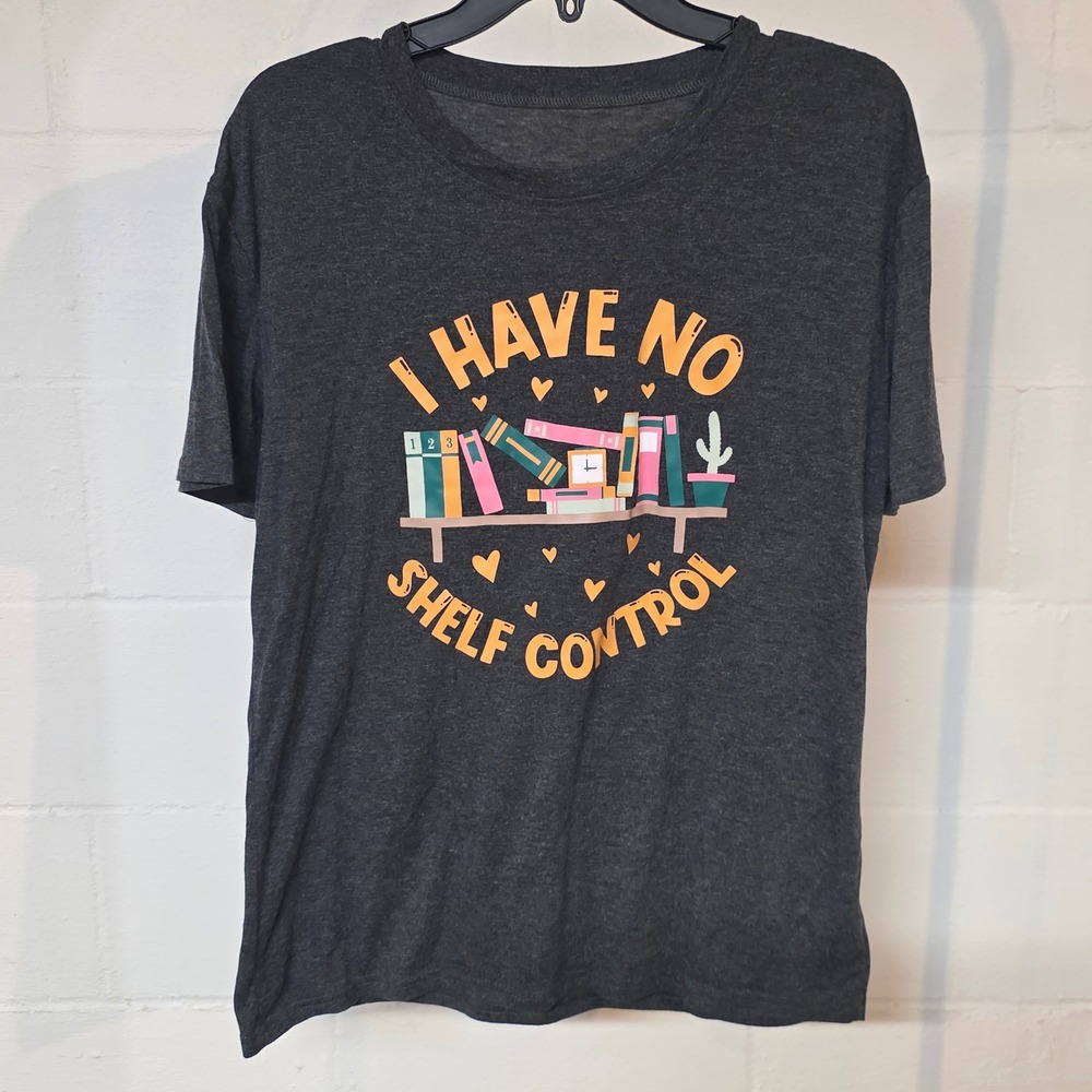 Graphic Tee I Have No Shelf Control Charcoal Gray Book Lover Pun T-Shirt Large